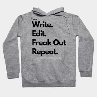 Write. Edit. Freak Out. Repeat. Hoodie